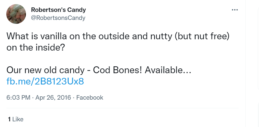 Tweet from Robertson's Candy. It says: "What is vanilla on the outside and nutty (but nut free) on the inside? Our new old candy - Cod Bones! Available" followed by a Facebook link"