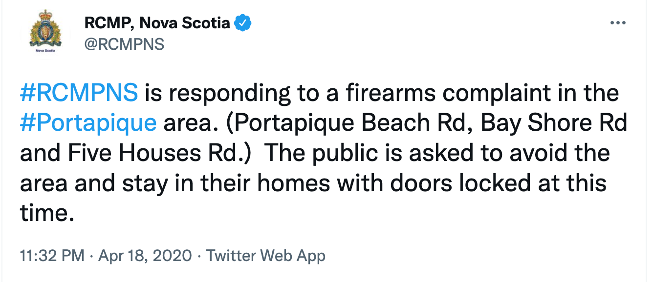 the tweet reads: "#RCMPNS is responding to a firearms complaint in the #Portapique area. (Portapique Beach Rd, Bay Shore Rd and Five Houses Rd.) The public is asked to avoid the area and stay in their homes with doors locked at this time."